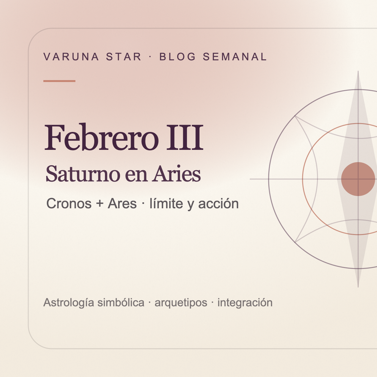 Febrero III · Saturno en Aries: disciplina para el fuego