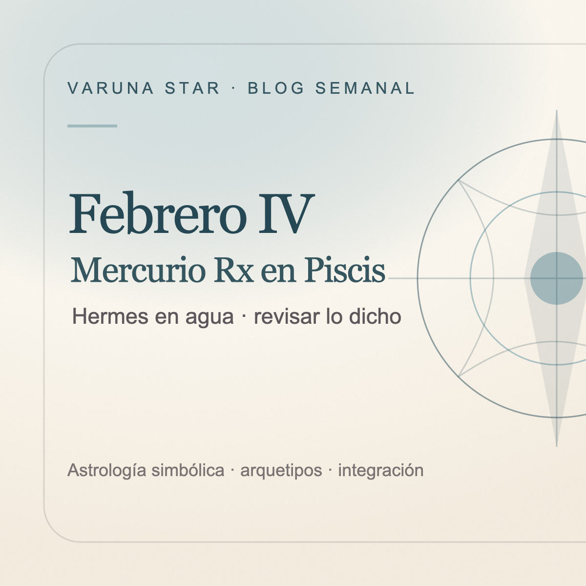 Febrero IV · Mercurio retrógrado en Piscis: revisar lo no dicho